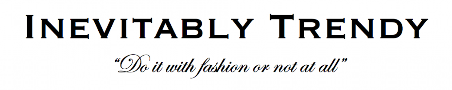 inevitably-trendy